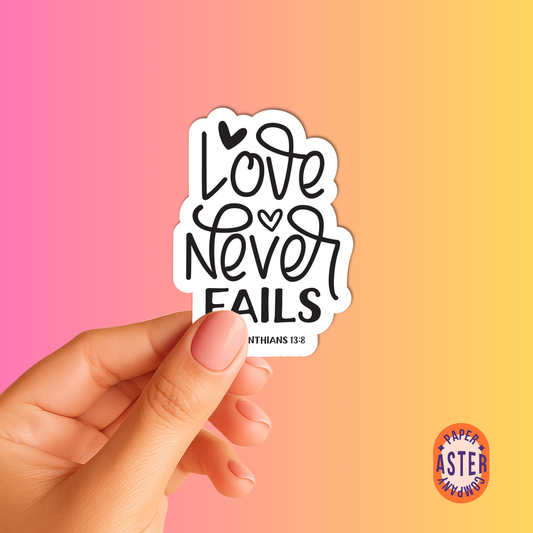 "Love Never Fails" Sticker - 1 Corinthians 13:8
